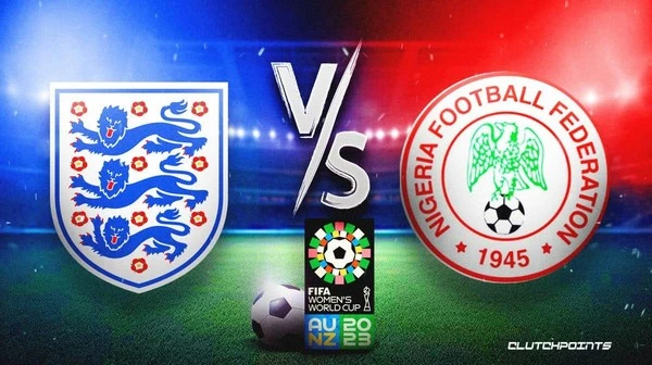 Prediksi England vs Nigeria 14h30 07/08 Piala Dunia Wanita FIFA 2023 - Babak 16 Besar