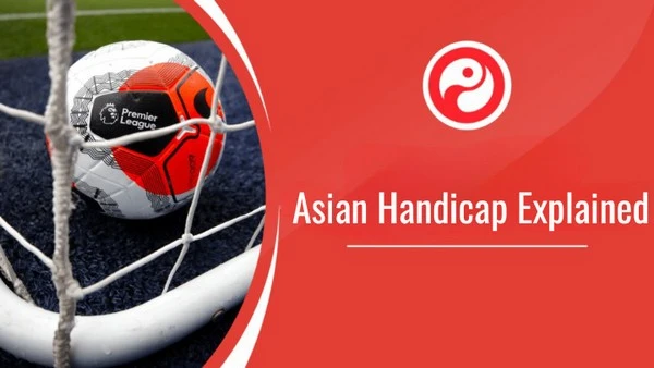 Taruhan Asian Handicap: Jalan Menuju Keuntungan Taruhan Sepak Bola yang Konsisten