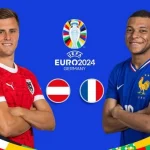 Prediksi Austria vs France 02:00 18 Juni Euro 2024