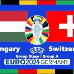 Prediksi Hungary vs Switzerland 20:00 15 Juni Euro 2024