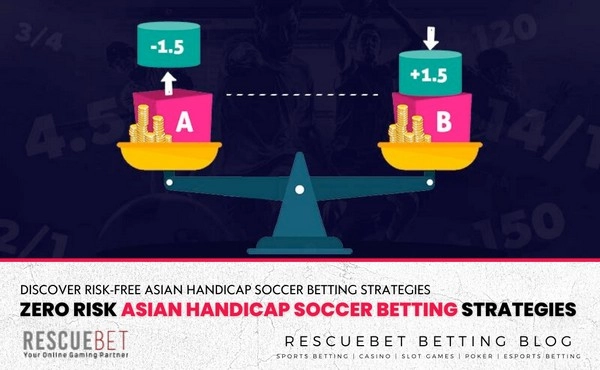Memahami Taruhan Asian Handicap: Strategi untuk Taruhan yang Lebih Cerdas
